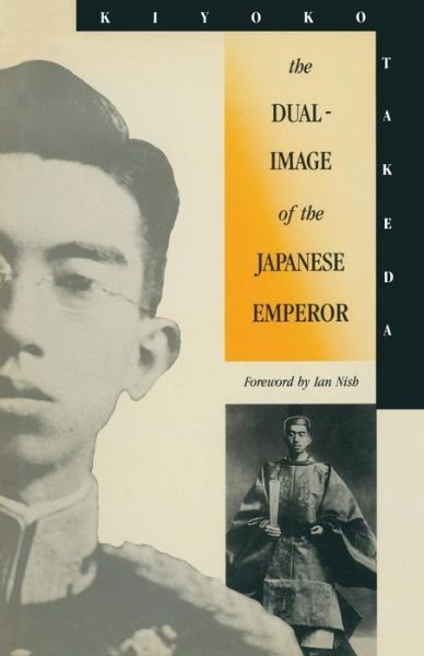Cover for Kiyoko Takeda · The Dual-Image of the Japanese Emperor (Pocketbok) [1st ed. 1988 edition] (1988)