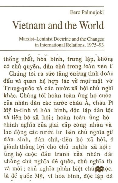 Vietnam and the World: Marxist-Leninist Doctrine and the Changes in International Relations, 1975-93 - Eero Palmujoki - Books - Palgrave Macmillan - 9781349253487 - 1997