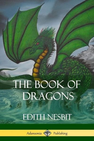 Cover for Edith Nesbit · The Book of Dragons (Paperback Bog) (2018)