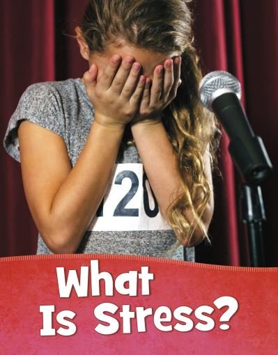 Mari Schuh · What Is Stress? - Mind Matters (Hardcover Book) (2021)