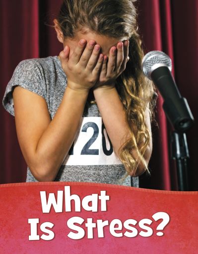 What Is Stress? - Mind Matters - Mari Schuh - Books - Capstone Global Library Ltd - 9781398213487 - September 2, 2021