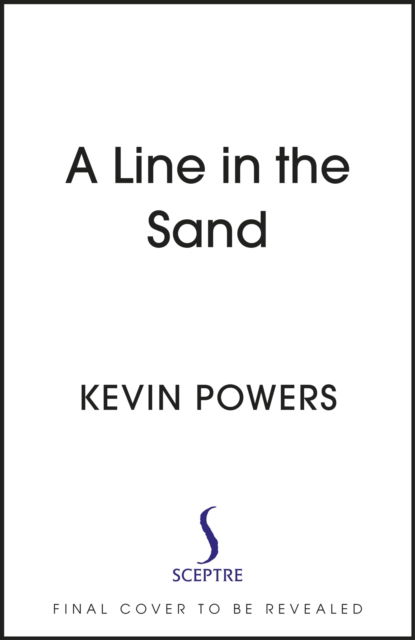 Cover for Kevin Powers · A Line in the Sand (Hardcover Book) (2023)