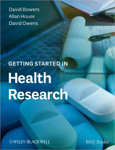 Cover for Bowers, David (University of Leeds Medical School, UK) · Getting Started in Health Research (Paperback Book) (2011)