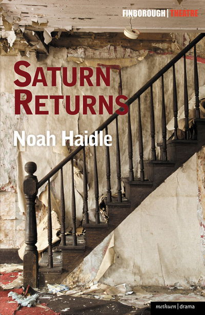 Saturn Returns - Modern Plays - Noah Haidle - Livres - Bloomsbury Publishing PLC - 9781408145487 - 28 octobre 2010