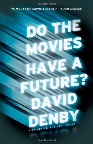 Cover for David Denby · Do the Movies Have a Future? (Paperback Book) [Reprint edition] (2013)