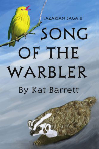 Song of the Warbler: Tazarian Saga II - Kat Barrett - Książki - AuthorHouse - 9781418425487 - 19 kwietnia 2004