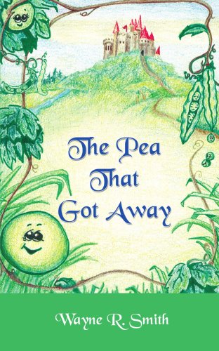 The Pea That Got Away - Wayne Smith - Książki - AuthorHouse - 9781418496487 - 21 grudnia 2004