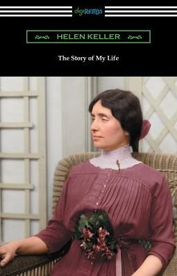 The Story of My Life with Her Letters  and a Supplementary Account - Helen Keller - Books - Digireads.com Publishing - 9781420954487 - January 28, 2017