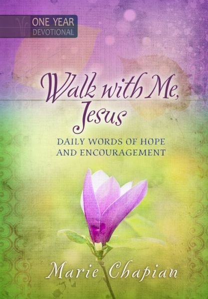 Cover for Marie Chapian · Walk with Me Jesus: Daily Words of Hope and Encouragement (Hardcover Book) (2015)