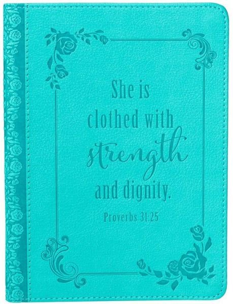 Cover for Christian Art Gifts · Strength and Dignity Turquoise Flexcover Journal - Proverbs 31 (Hardcover Book) (2019)