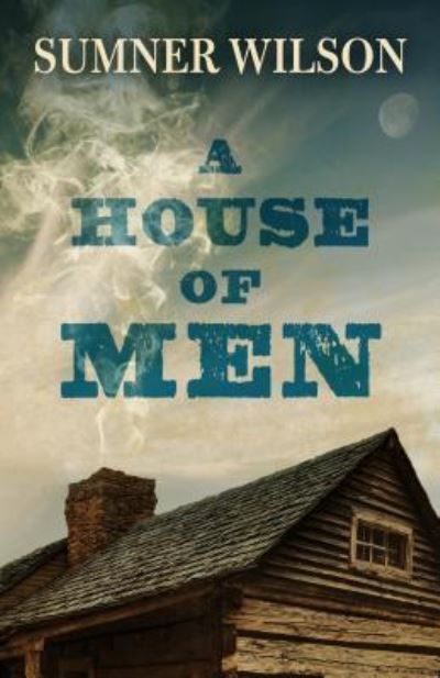 Cover for Sumner Wilson · House of Men (Buch) (2018)