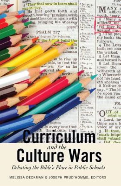 Cover for Curriculum and the Culture Wars: Debating the Bible's Place in Public Schools - Washington College Studies in Religion, Politics, and Culture (Paperback Book) [New edition] (2014)