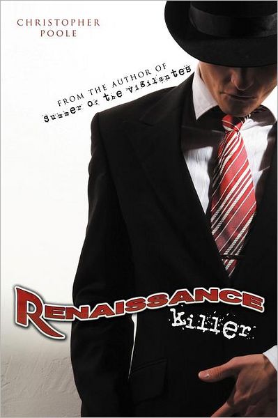 Cover for Christopher Poole · Renaissance Killer: Being the Wholly True and Unexaggerated Account of the Life and Times of Henry H. Hugo, the World?s Most Gentlemanly Contract Killer (Paperback Book) (2008)