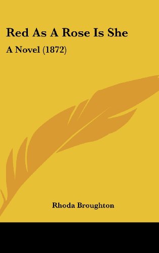 Cover for Rhoda Broughton · Red As a Rose is She: a Novel (1872) (Hardcover Book) (2008)