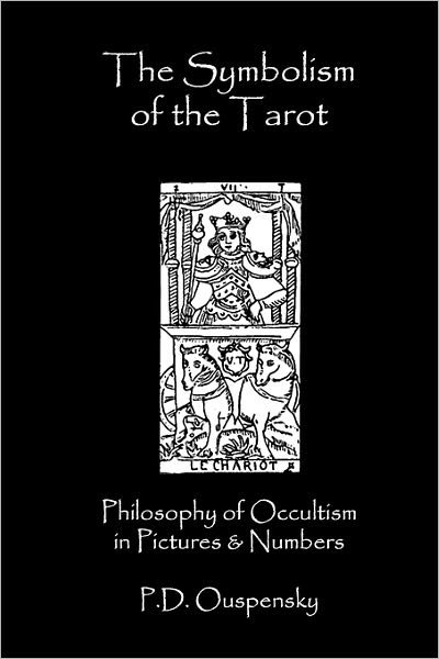 Cover for P. D. Ouspensky · The Symbolism of the Tarot: Philosophy of Occultism in Pictures and Numbers (Taschenbuch) (2008)