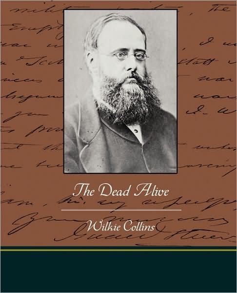 The Dead Alive - Wilkie Collins - Książki - Book Jungle - 9781438522487 - 3 sierpnia 2009