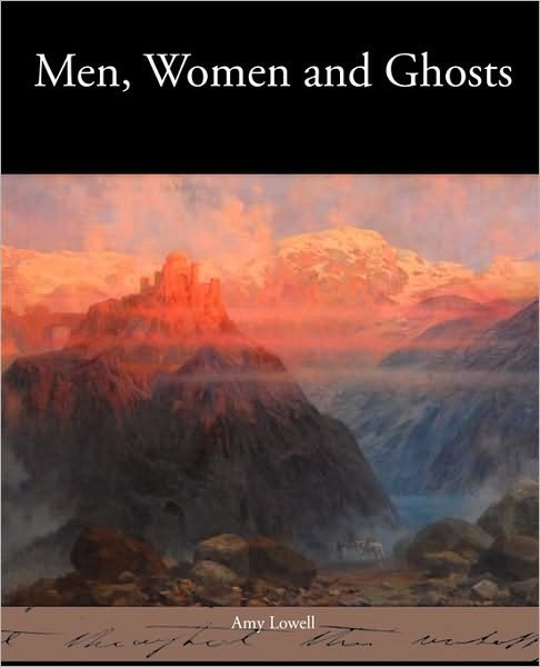 Cover for Amy Lowell · Men, Women and Ghosts (Paperback Book) (2010)