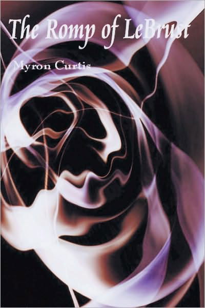 Cover for Myron Curtis · The Romp of Lebrust (Paperback Bog) (2010)