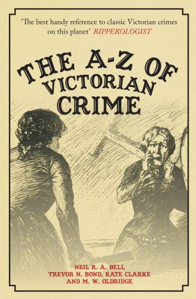 Cover for Neil R. A. Bell · The A-Z of Victorian Crime (Paperback Book) (2019)