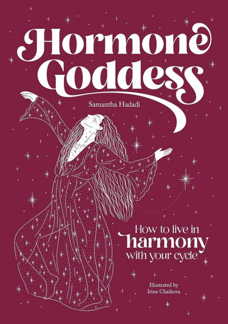 Hormone Goddess: How to Live in Harmony with Your Cycle - Samantha Hadadi - Bøger - David & Charles - 9781446314487 - 27. maj 2025