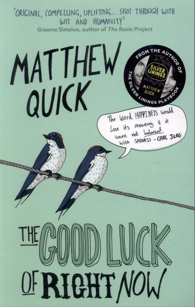 Cover for Matthew Quick · The Good Luck of Right Now (Paperback Book) [Main Market Ed. edition] (2015)