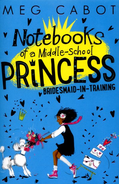 Cover for Meg Cabot · Bridesmaid-in-Training - Notebooks of a Middle-School Princess (Paperback Book) [Main Market Ed. edition] (2016)