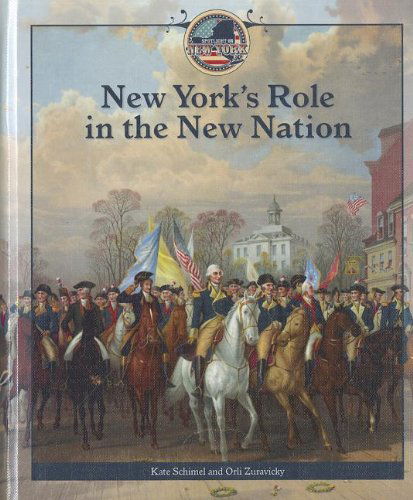 Cover for Orli Zuravicky · New York's Role in the New Nation (Spotlight on New York (Powerkids)) (Hardcover Book) (2011)