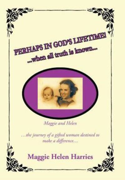 Cover for Maggie Helen Harries · Perhaps in God's Lifetime! (Hardcover Book) (2009)