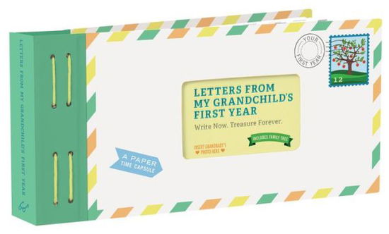 Letters from My Grandchild's First Year: Write Now. Treasure Forever. - Lea Redmond - Books - Chronicle Books - 9781452184487 - April 6, 2021