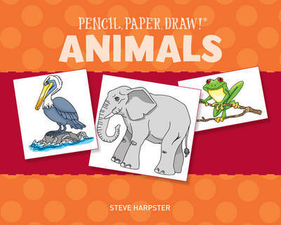 Cover for Steve Harpster · Pencil, Paper, Draw! (R): Animals (Paperback Book) (2014)