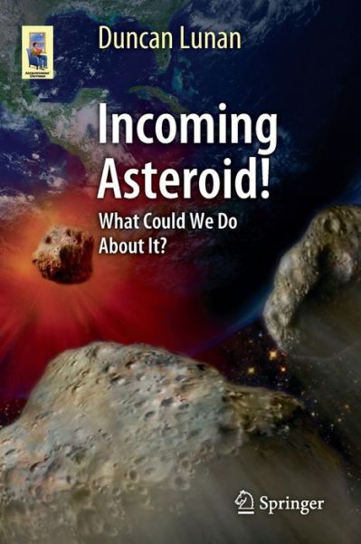 Cover for Duncan Lunan · Incoming Asteroid!: What Could We Do About It? - Astronomers' Universe (Taschenbuch) [2014 edition] (2013)