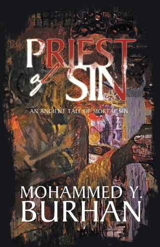 Cover for Mohammed Y. Burhan · Priest of Sin: an Ancient Tale of Mortal Sin (Paperback Book) (2012)