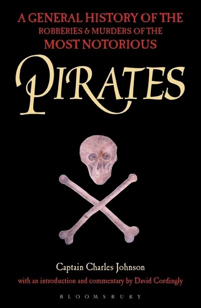 Cover for Charles Johnson · Pirates: A General History of the Robberies and Murders of the Most Notorious Pirates (Taschenbuch) [Facsimile edition] (2017)