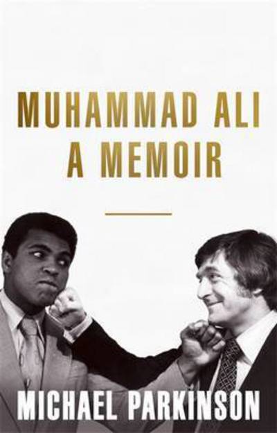 Cover for Michael Parkinson · Muhammad Ali: A Memoir: My Views of the Greatest (Paperback Book) (2016)