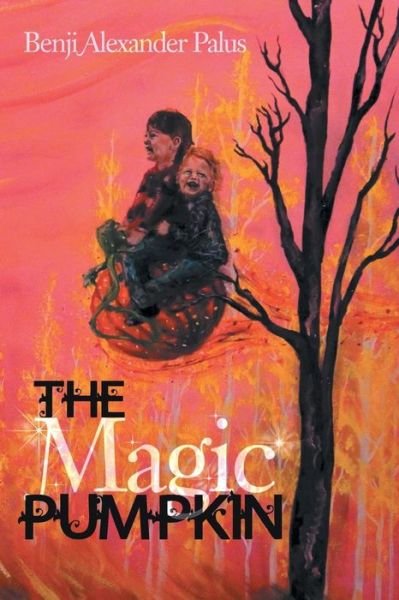 Cover for Benji Alexander Palus · The Magic Pumpkin (Paperback Book) (2013)