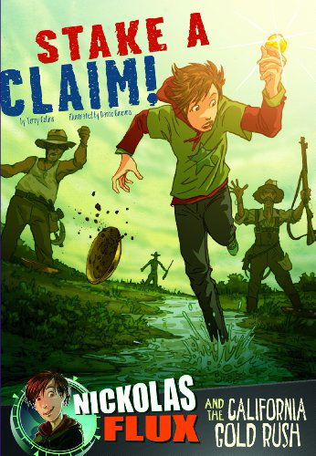 Cover for Terry Collins · Stake a Claim!: Nickolas Flux and the California Gold Rush (Nickolas Flux History Chronicles) (Pocketbok) (2014)