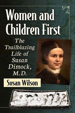 Cover for Susan Wilson · Women and Children First: The Trailblazing Life of Susan Dimock, M.D. (Paperback Bog) (2023)