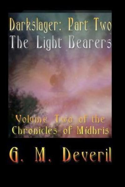 Cover for G M Deveril · The Light Bearers: the Chronicles of Midhris (Pocketbok) (2012)