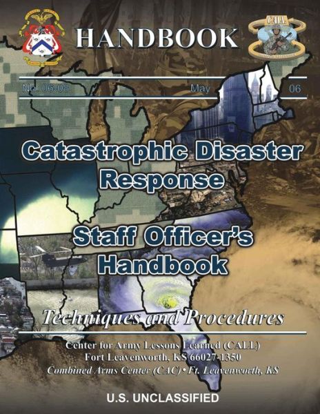 Cover for Center for Army Lessons Learned · Catastrophic Disaster Response: Staff Officer's Handbook (Paperback Book) (2013)