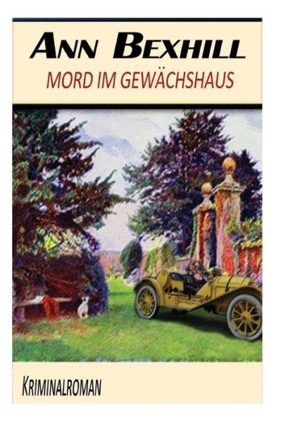 Cover for Ann Bexhill · Mord Im Gewachshaus (Paperback Book) (2013)