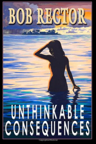 Cover for Bob Rector · Unthinkable Consequences (Paperback Book) (2013)