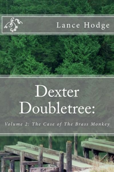 Cover for Lance Hodge · Dexter Doubletree: the Case of the Brass Monkey (Paperback Bog) (2014)