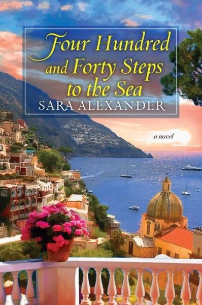 Cover for Sara Alexander · Four Hundred and Forty Steps to the Sea (Paperback Bog) (2018)