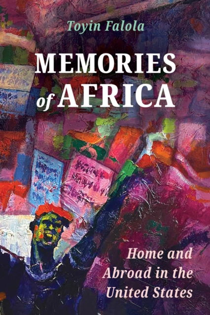 Cover for Toyin Falola · Memories of Africa: Home and Abroad in the United States - Atlantic Migrations and the African Diaspora (Paperback Book) (2023)