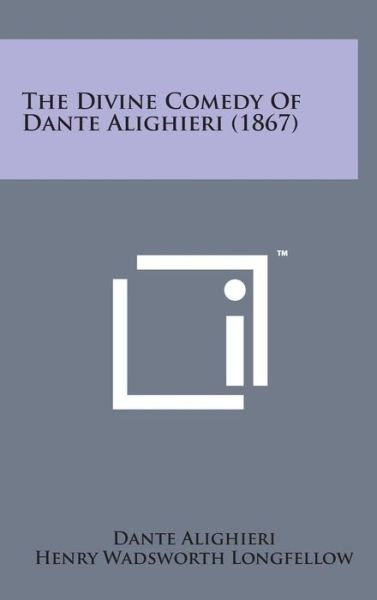 Cover for Dante Alighieri · The Divine Comedy of Dante Alighieri (1867) (Gebundenes Buch) (2014)
