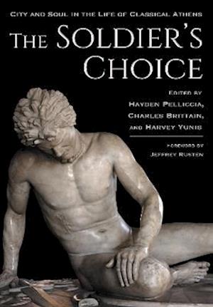Cover for Jeffrey Rusten · The Soldier's Choice: City and Soul in the Life of Classical Athens - Cornell Studies in Classical Philology (Hardcover Book) (2025)