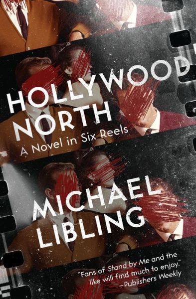 Cover for Michael Libling · Hollywood North: A Novel in Six Reels (Paperback Book) (2020)