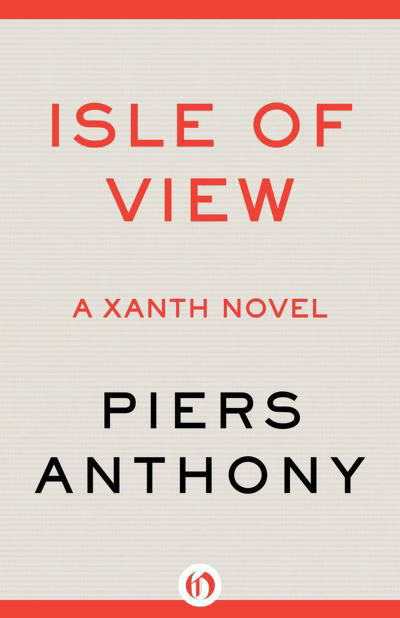 Isle of View - The Xanth Novels - Piers Anthony - Kirjat - Open Road Media - 9781504089487 - perjantai 31. toukokuuta 2024