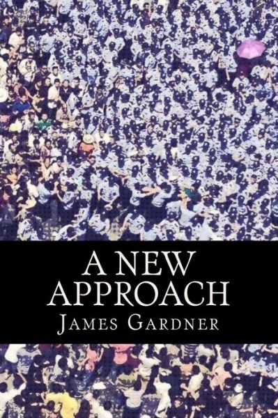 Cover for James Gardner · A New Approach (Pocketbok) (2015)