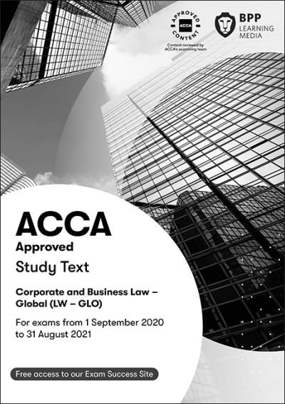 ACCA Corporate and Business Law (Global): Study Text - BPP Learning Media - Boeken - BPP Learning Media - 9781509729487 - 17 februari 2020